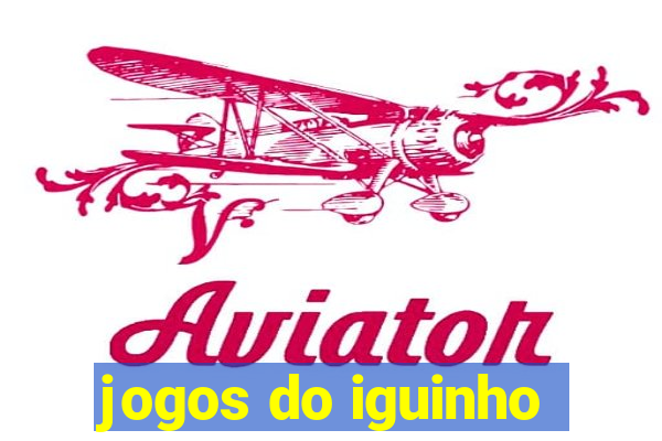 jogos do iguinho